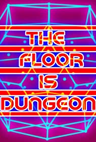 The Floor is Dungeon (2020)